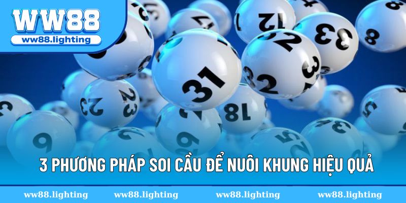 3 phương pháp soi cầu để nuôi khung hiệu quả
