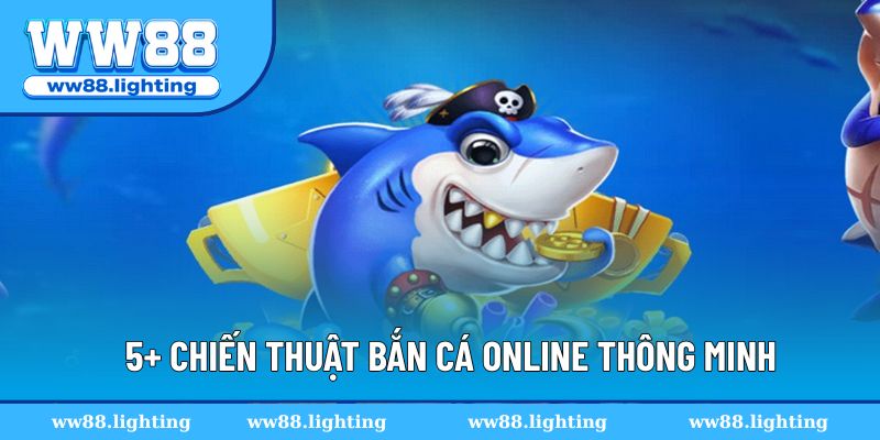 5+ Chiến thuật săn cá hiệu quả nhất