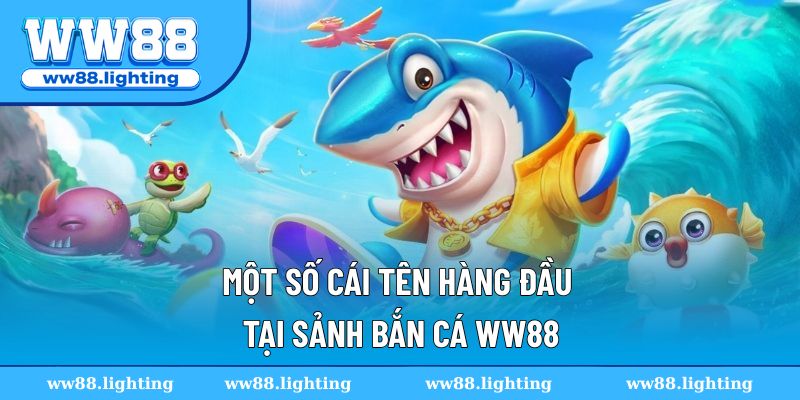 Điểm danh những trò chơi săn cá hàng đầu tại WW88