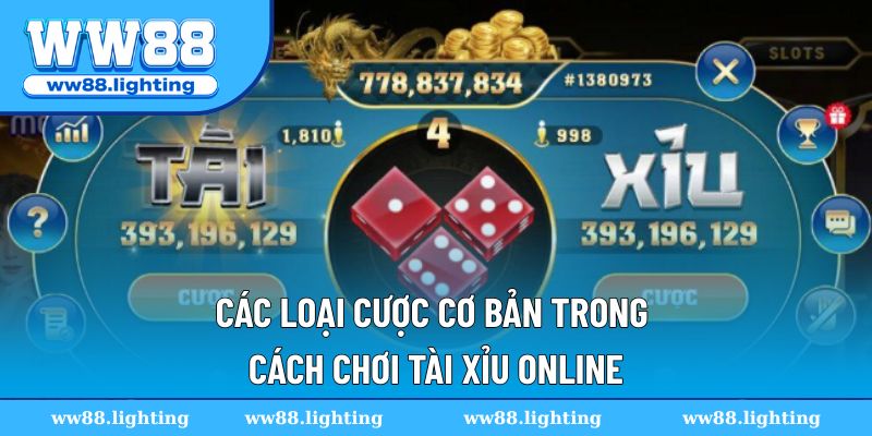 Cách chơi Tài Xỉu online có nhiều cửa cược khác nhau