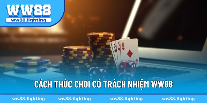 Tổng hợp các biện pháp chơi có trách nhiệm WW88