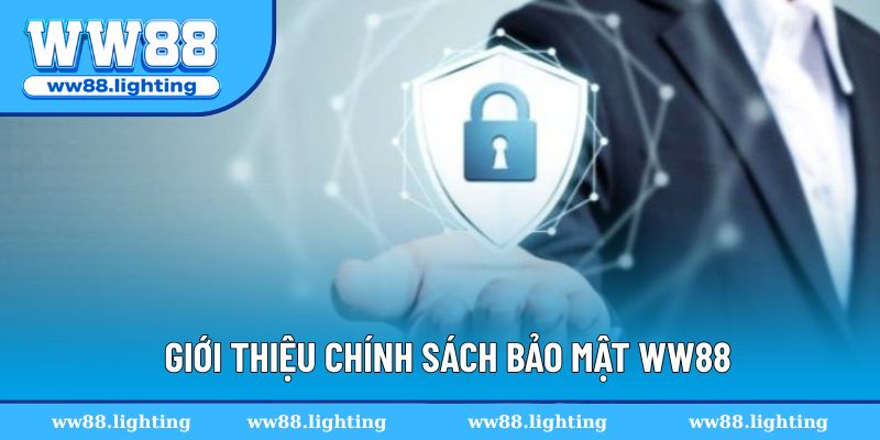 Chính sách bảo mật WW88 cơ sở niềm tin vững chắc