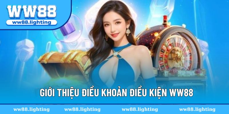 Điều khoản điều kiện WW88 cơ bản của nền tảng