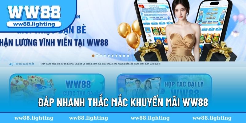 Đáp nhanh câu hỏi thường gặp khi nhận khuyến mãi WW88