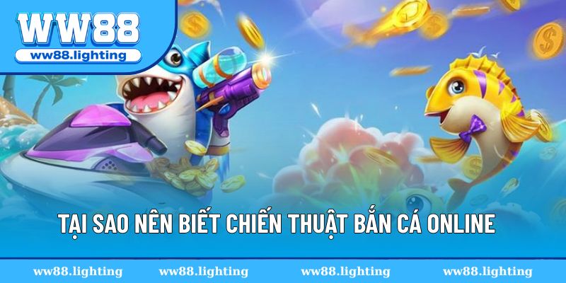 Tại sao nên bỏ túi chiến thuật bắn cá online hiệu quả?