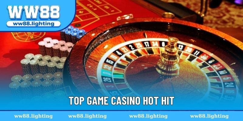 Tổng hợp game Casino hot hit phải tham gia